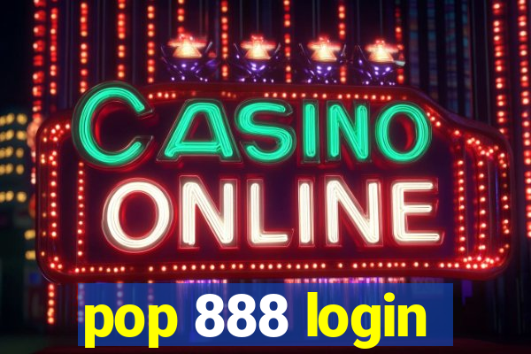 pop 888 login